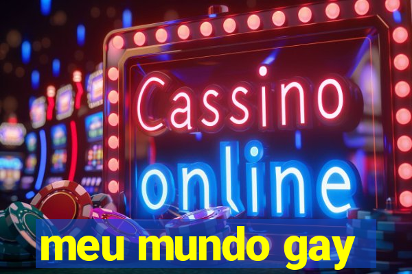 meu mundo gay